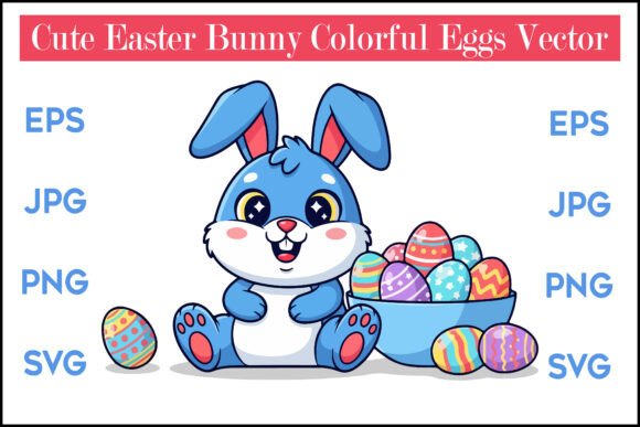Download Cute Easter Bunny Colorful Eggs Vector - Bunny Collection